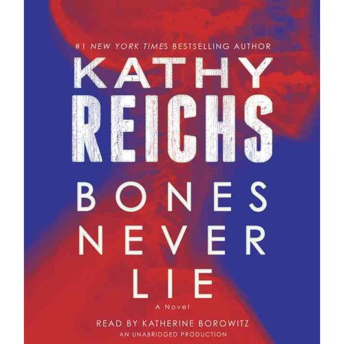 Bones Never Lie by Kathy Reichs